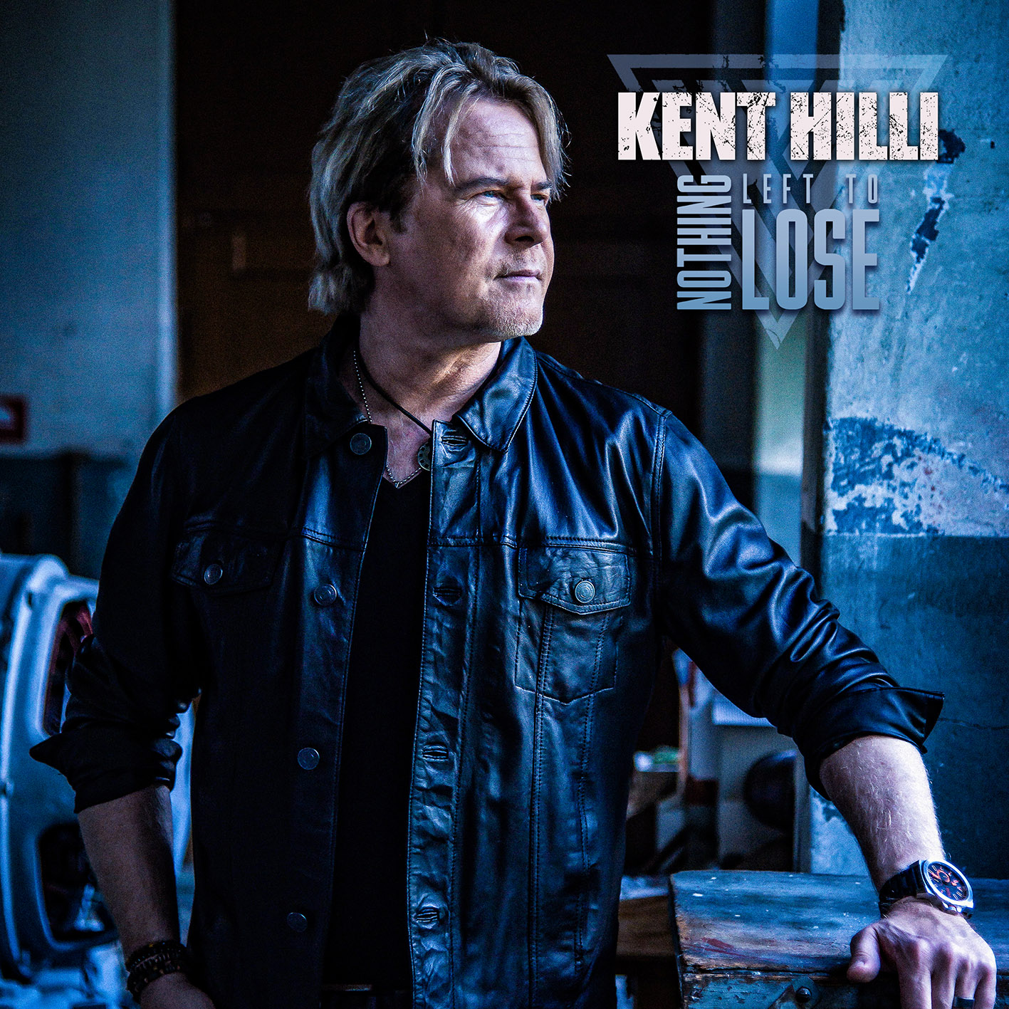 Kent Hilli - Nothing Left To Lose